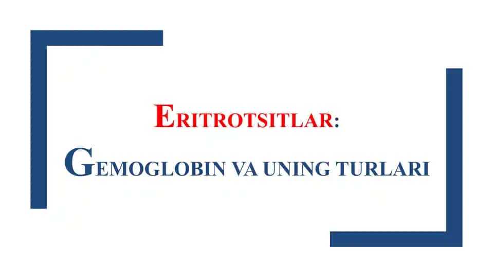 ERITROTSITLAR. GEMOGLOBIN