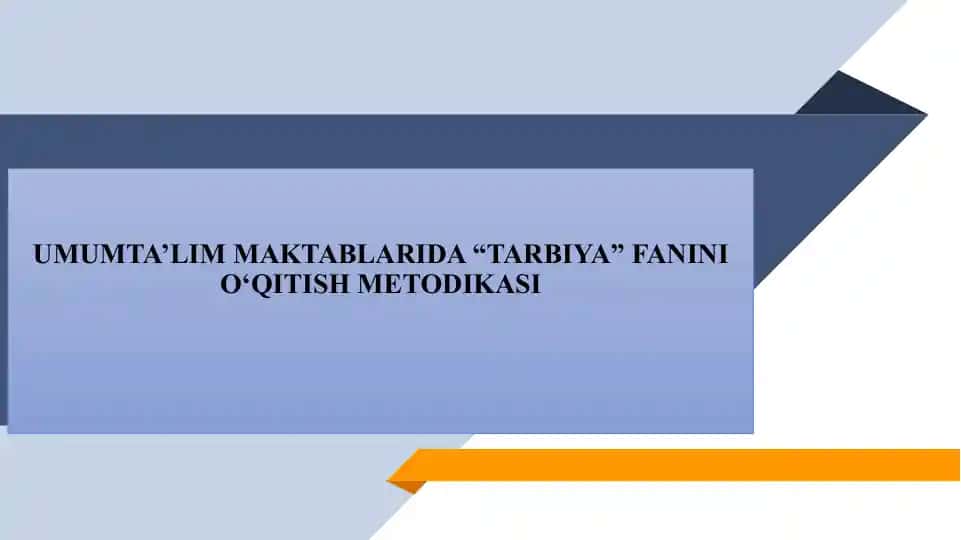 UMUMTA’LIM MAKTABLARIDA TARBIYA FANINI O‘QITISH METODIKASI