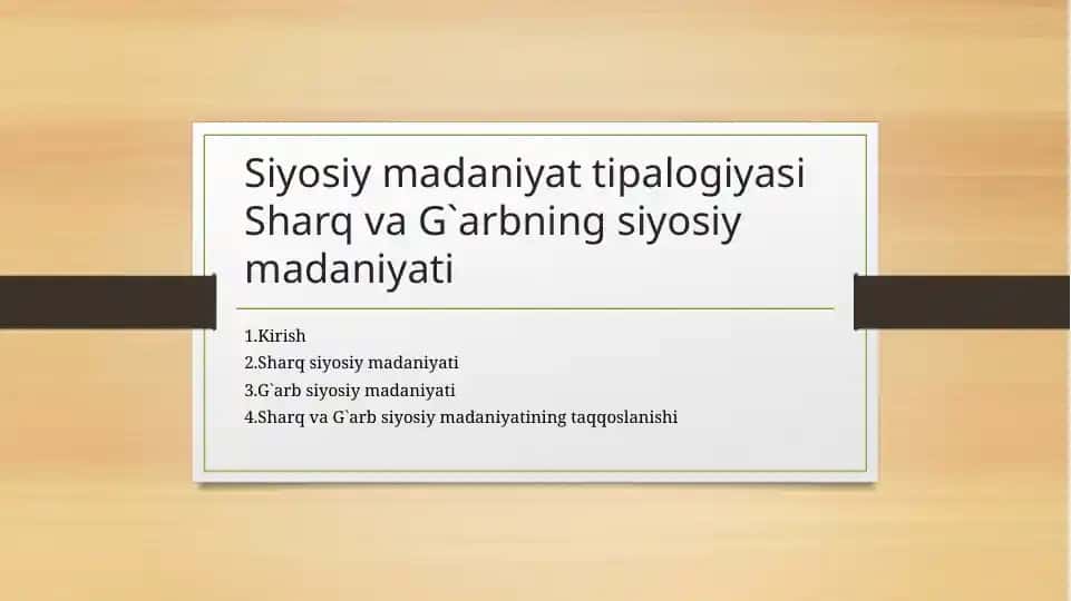 Siyosiy madaniyat tipalogiyasi Sharq va G`arbning siyosiy madaniyati