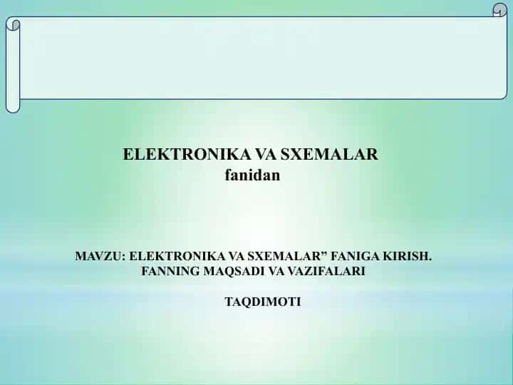 Elektronika va Sxemalar fanidan ta'lim