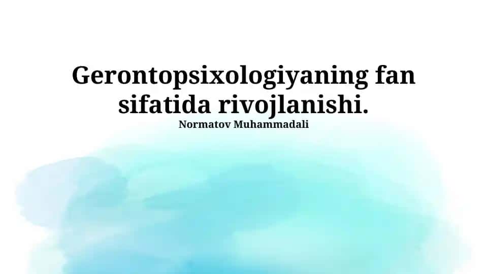 Gerontopsixologiyaning fan sifatida rivojlanishi
