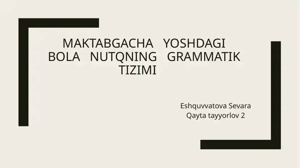 Maktabgacha yoshdagi bola nutqning grammatik tizimi