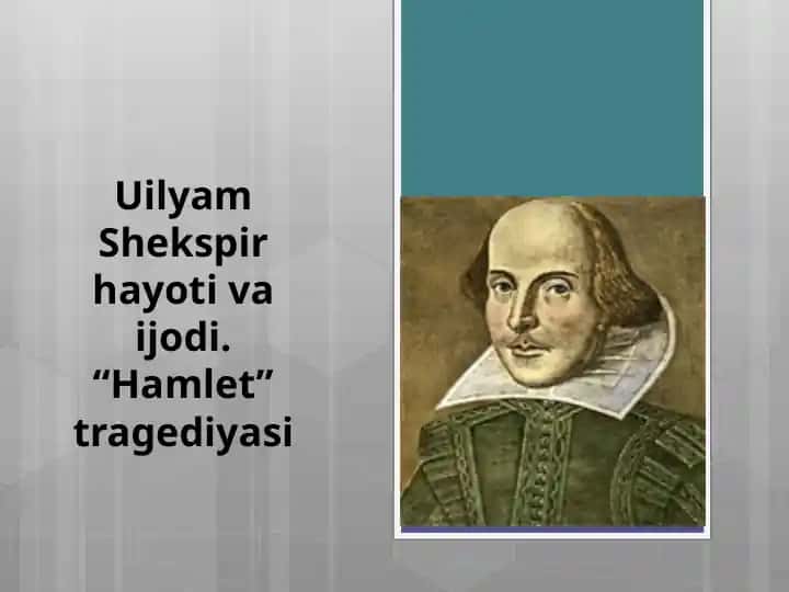 Uilyam Shekspir hayoti va ijodi. “Hamlet” tragediyasi