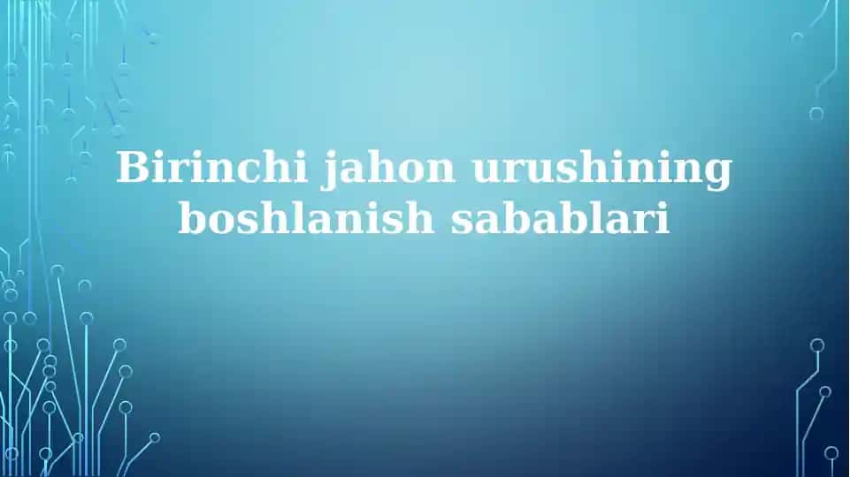 Birinchijahonurushiningboshlanishsabablari