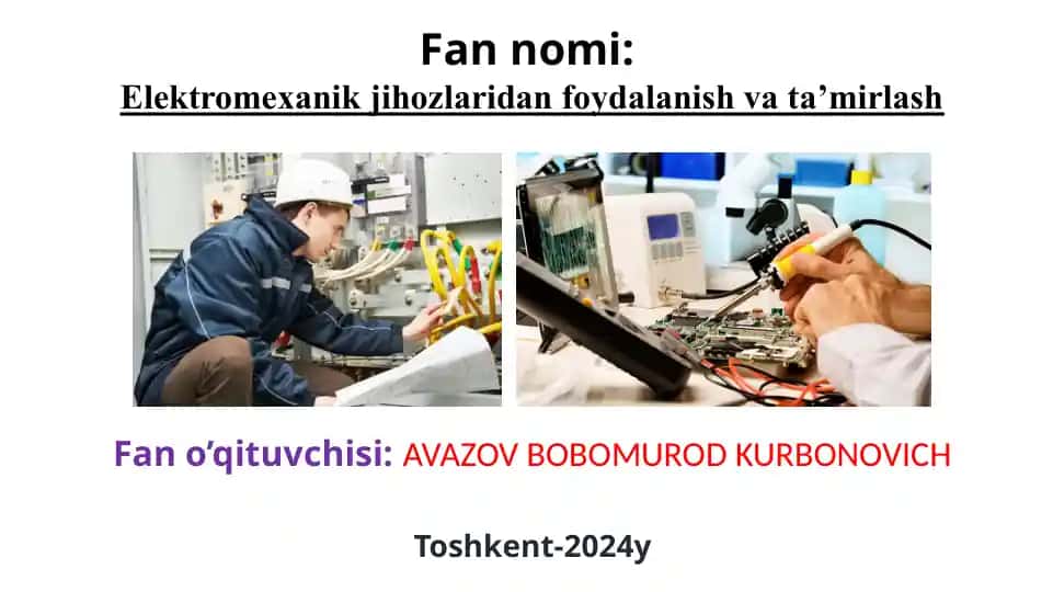 Elektromexanik jihozlaridan foydalanish va ta’mirlash
