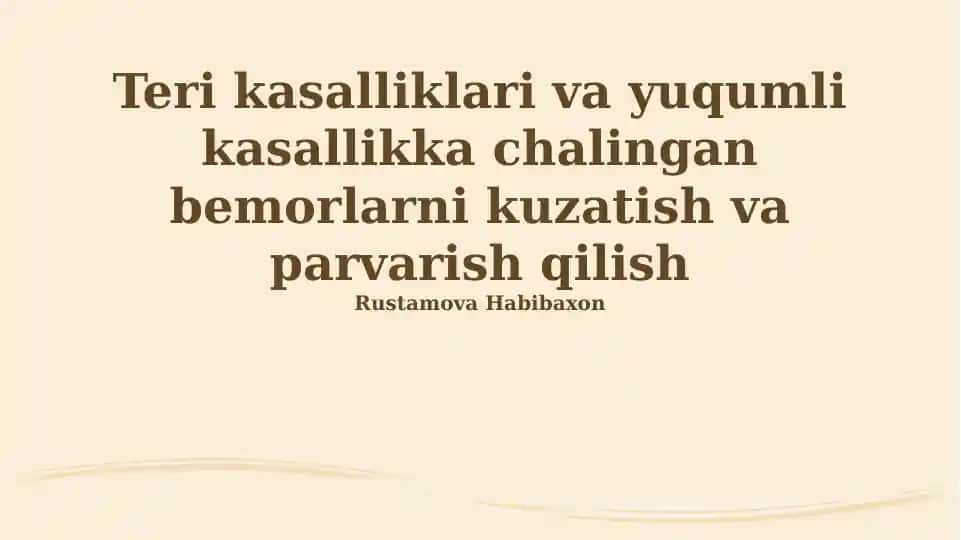 Teri kasalliklari va yuqumli kasallikka chalingan bemorlarni kuzatish va parvarish qilish