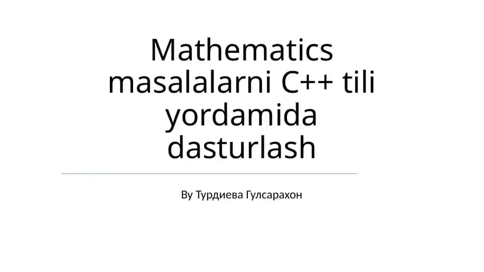 Mathematics masalalarni C++ tili yordamida dasturlash