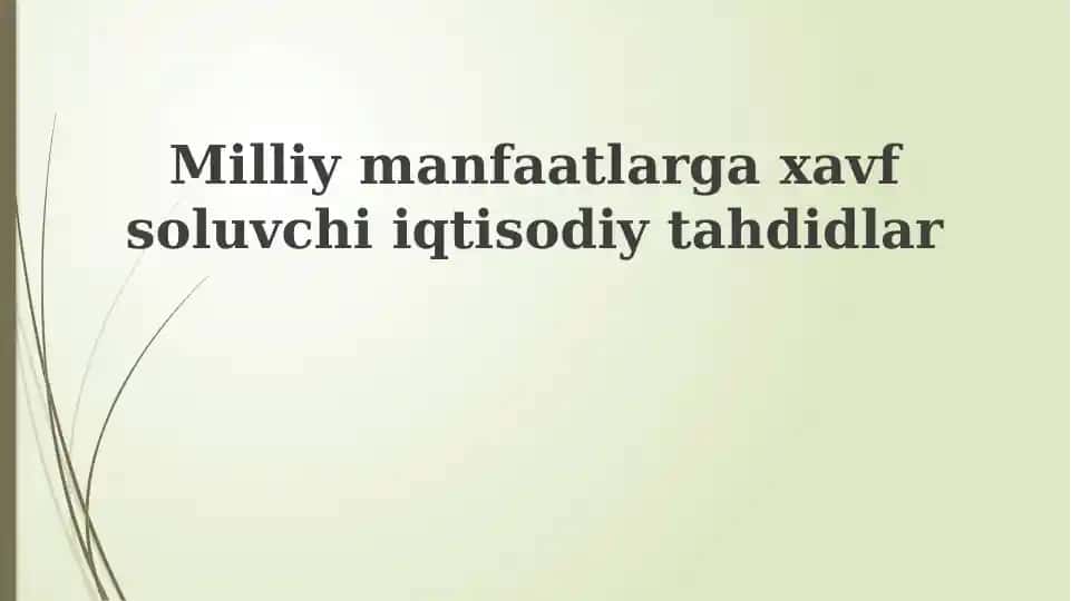 Milliy manfaatlarga xavfsizlik iqtisodiy tahdidlar