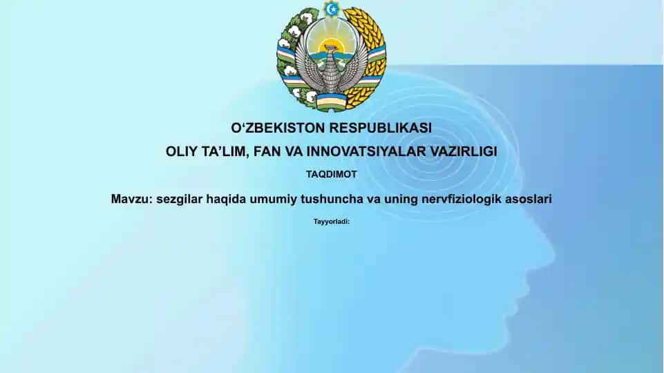 Sezgilar haqida umumiy tushuncha va uning nerv-fiziologik asoslari