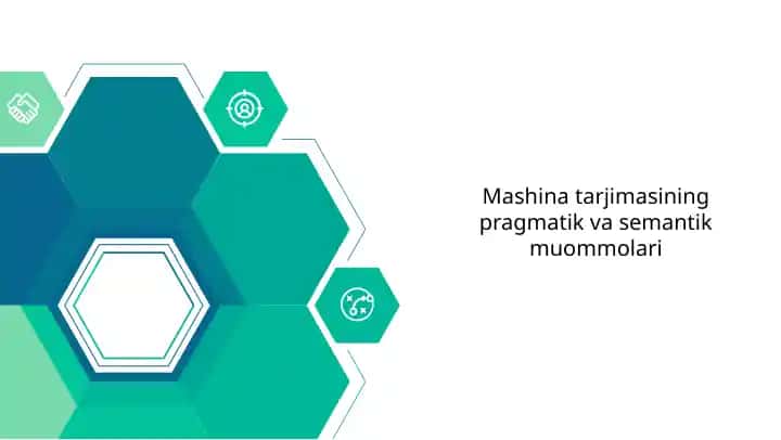 Mashina tarjimasining pragmatik va semantik muommolari