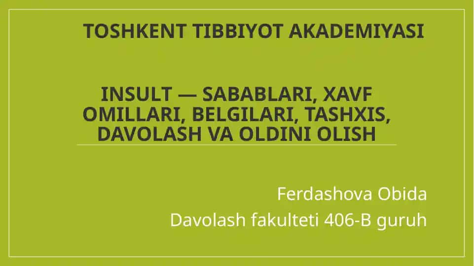 INSULT — SABABLARI, XAVF OMILLARI, BELGILARI, TASHXIS, DAVOLASH VA OLDINI OLISH