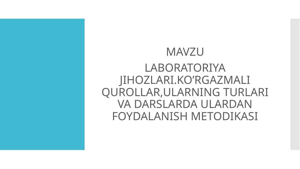 Laboratoriya jihozlari va ko‘rgazmali qurollar