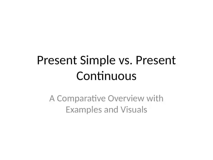 Present Simple vs. Present Continuous