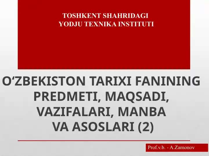 O‘zbekiston Tarixi Fanining Predmeti, Maqsadi, Vazifalari, Manba va Asoslari (2)