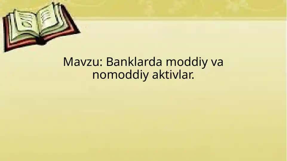 Banklarda moddiy va nomoddiy aktivlar