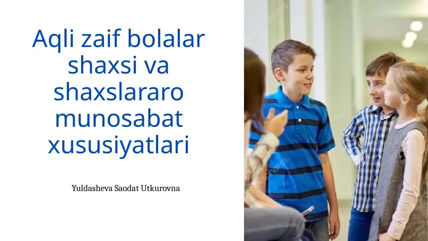 Aqli zaif bolalar shaxsi va shaxslararo munosabat xususiyatlari