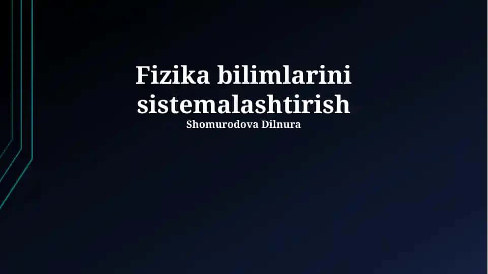 Fizika bilimlarini sistemalashtirish