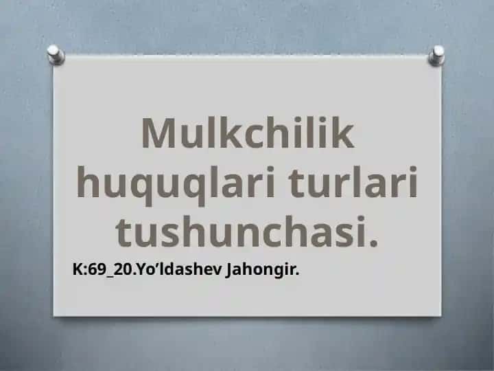 Mulkchilik huquqlari turlari tushunchasi