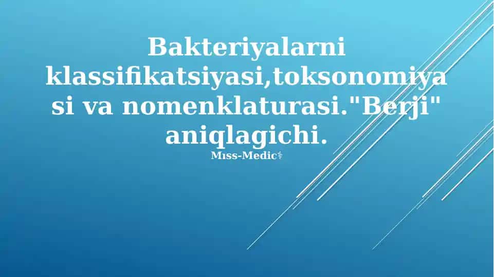Bakteriyalarni klassifikatsiyasi,toksonomiyasi va nomenklaturasi