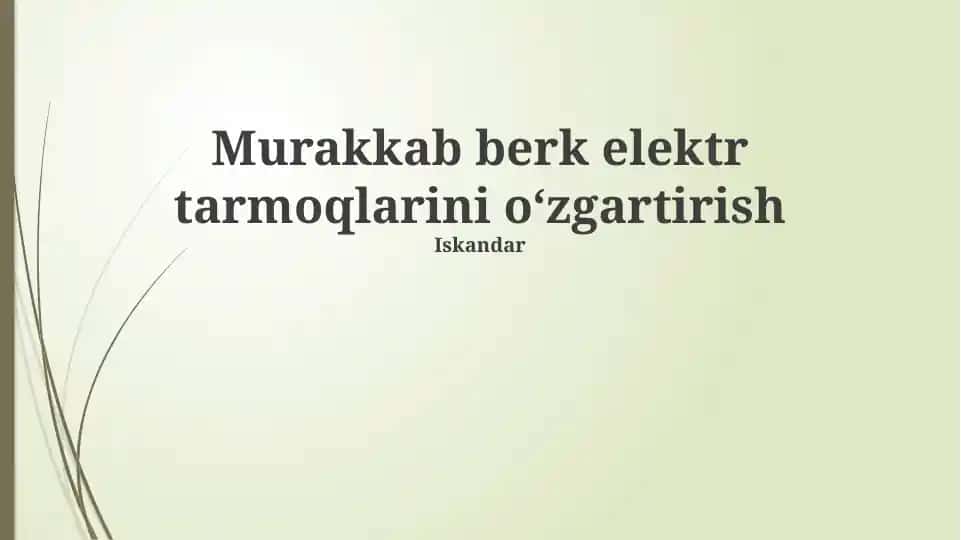Murakkab elektr tarmoqlarini oʻzgartirish
