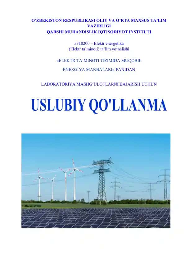Elektr Ta’minoti Tizimida Muqobil Energia Manbalari Fanidan Laboratoriya Mashg'ulotlarni Bajarish Uchun Uslubiy Qo'llanma