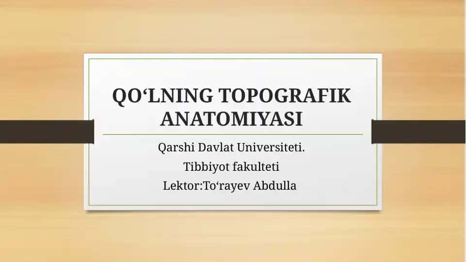 Qo‘lning Topografiik Anatomiyasi