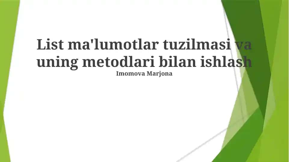 List ma'lumotlar tuzilmasi va uning metodlari bilan ishlash