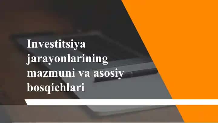 Investitsiyajarayonlarining mazmuni va asosiy bosqichlari