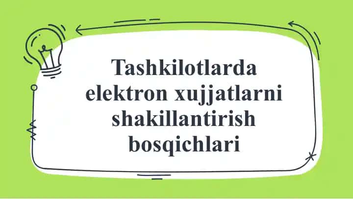 Elektron hujjatlar va ularning shakllantirish bosqichlari