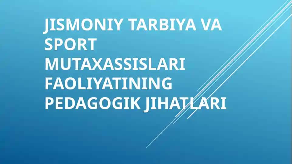 JISMONIY TARBIYA VA SPORT MUTAXASSISLARI FAOLIYATINING PEDAGOGIK JIHATLARI