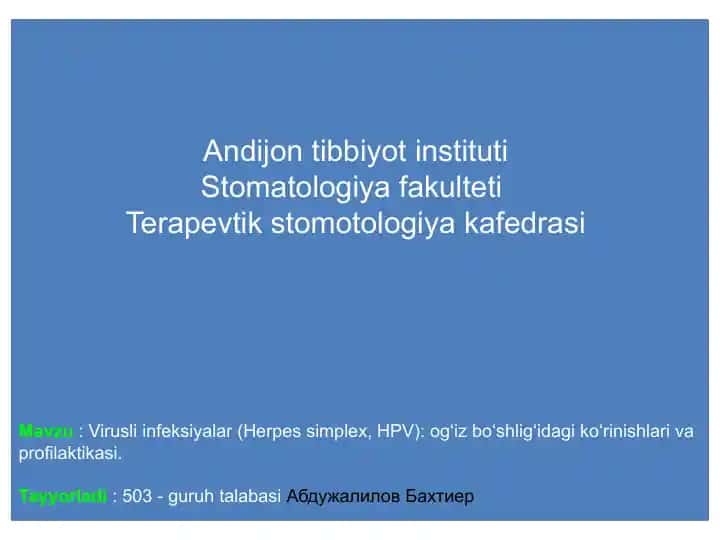 Virusli infeksiyalar (Herpes simplex, HPV): og‘iz bo‘shlig‘idagi ko‘rinishlari va profilaktikasi
