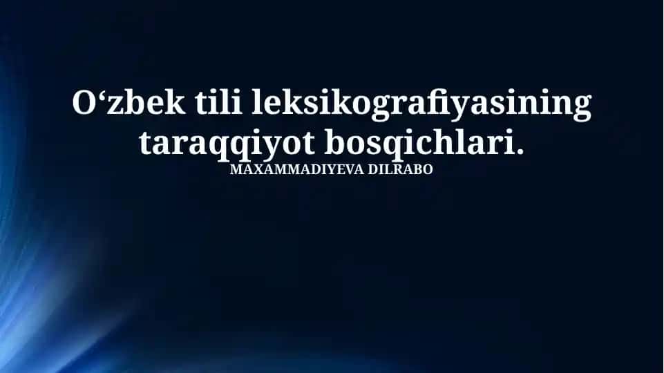 Oʻzbek tili leksikografiyasining taraqqiyot bosqichlari
