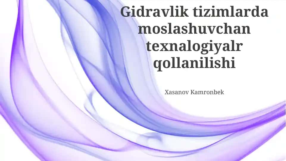 Moslashuvchan texnologiyalar gidravlik tizimlarda