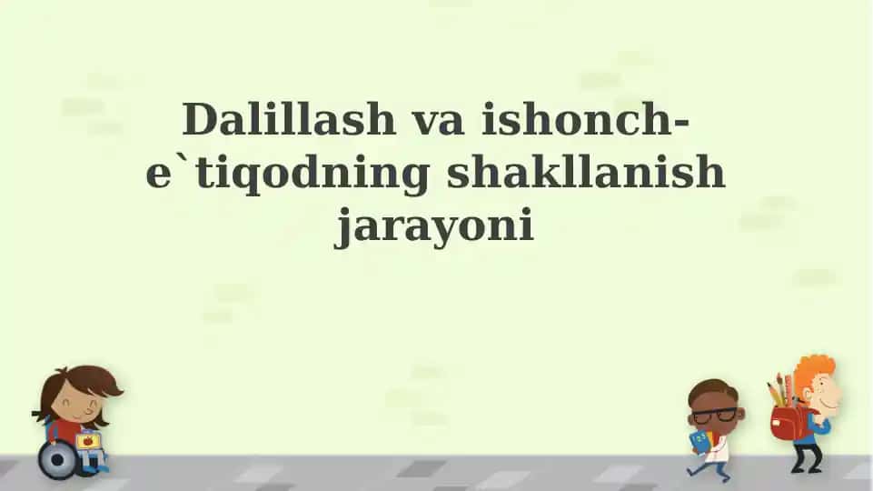 Dalillashvaishonch-e`tiqodningshakllanishjarayoni