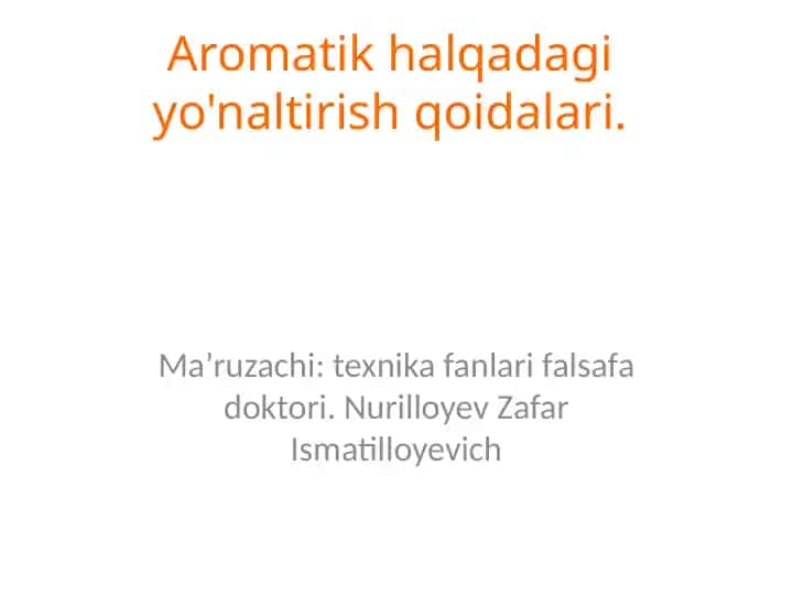 Aromatik halqadagi yo'naltirish qoidalari