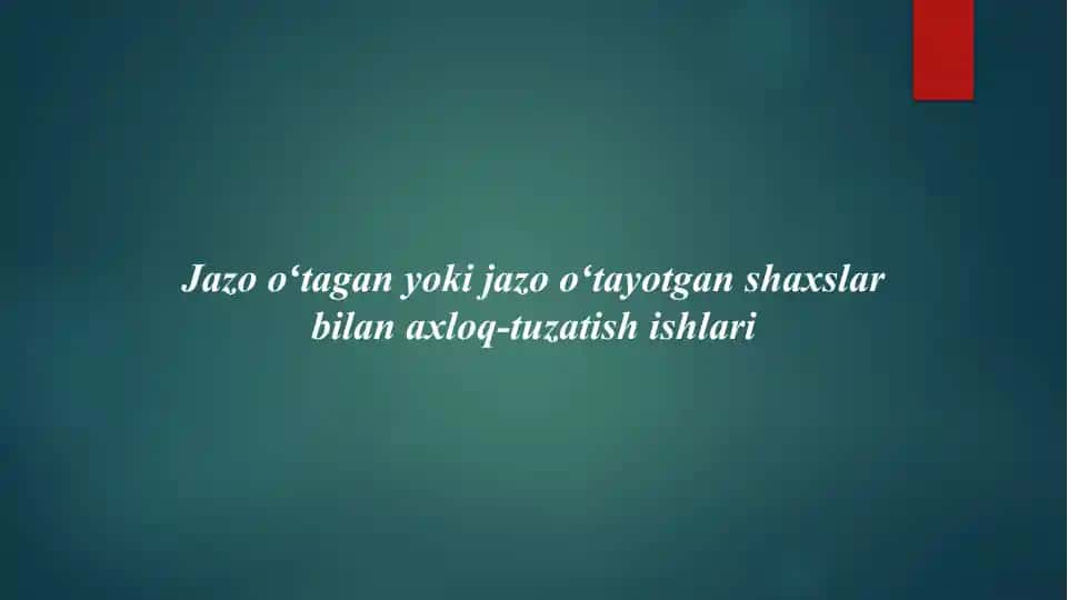 Jazo oʻtagan yoki jazo oʻtayotgan shaxslar bilan axloq-tuzatish ishlari