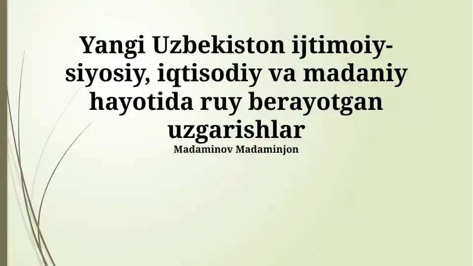 Yangi Uzbekiston ijtimoiy- siyosiy, iqtisodiy va madaniy hayotida ruy berayotgan uzgarishlar