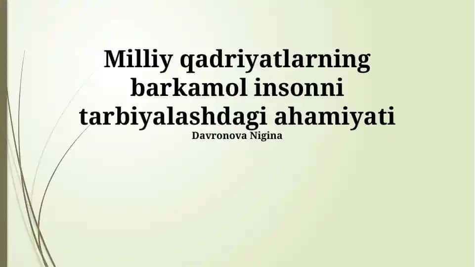 Milliy qadriyatlarning barkamol insonni tarbiyalashdagi ahamiyati