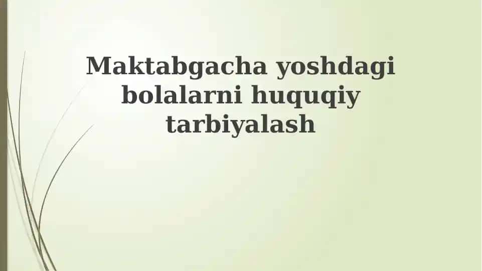 Mаktаbgаchа yoshdаgi bоlаlаrnihuquqiy tаrbiyаlаsh