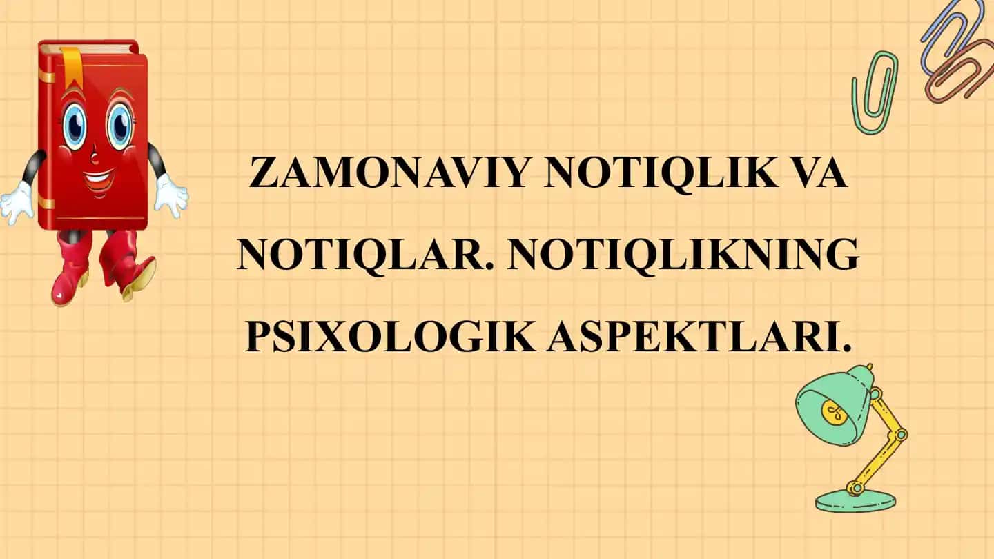 Zamonaviy notiqlik va notiqlar. Notiqlikning psixologik aspektlari