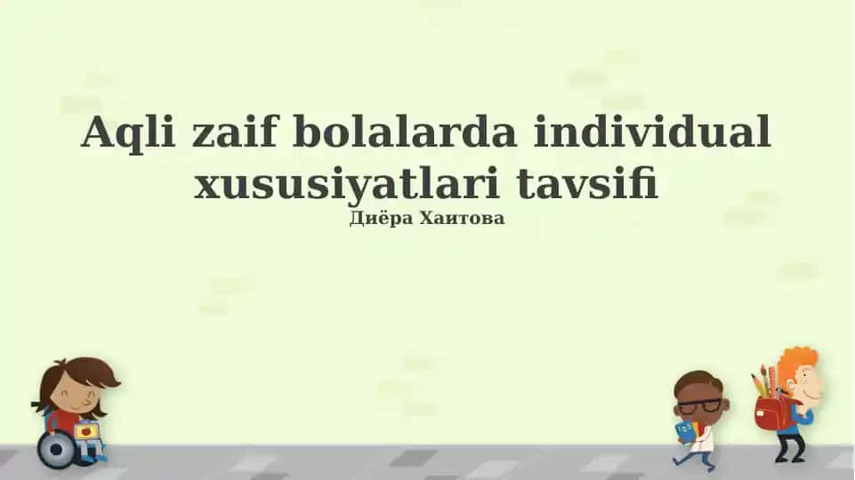 Aqli zaif bolalarda individual xususiyatlari tavsifi