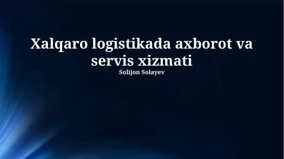 Xalqaro logistikada axborot va servis xizmati
