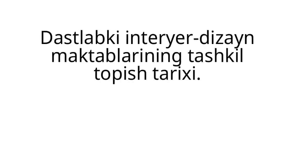 Dastlabki interyer-dizayn maktablarining tashkil topish tarixi