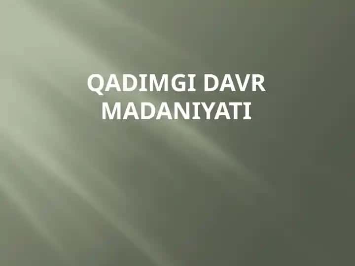 Qadimgi davr madaniyati
