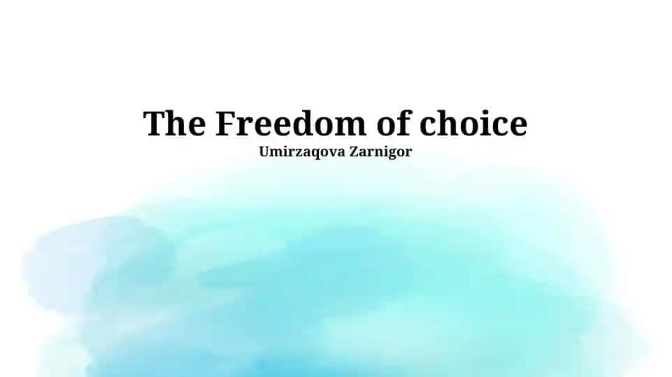 The Freedom of choice