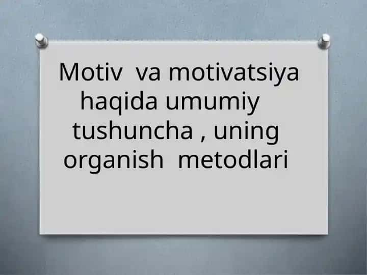 Motivatsiya haqida umumiy tushuncha