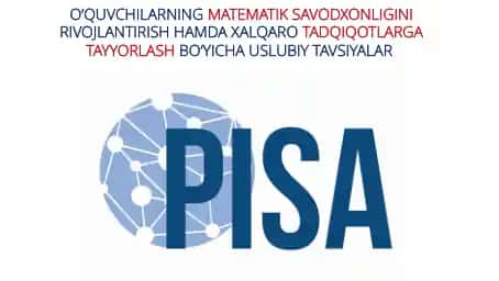 O‘QUVCHILARNING MATEMATIK SAVODXONLIGINI RIVOJLANTIRISH HAMDA XALQARO TA'DQIQOTLARGA TAYYORLASH BO‘YICHA USLUBIY TAVSIYALAR