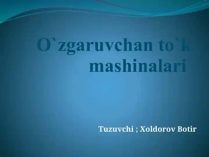 O`zgaruvchan to`kmashinalari