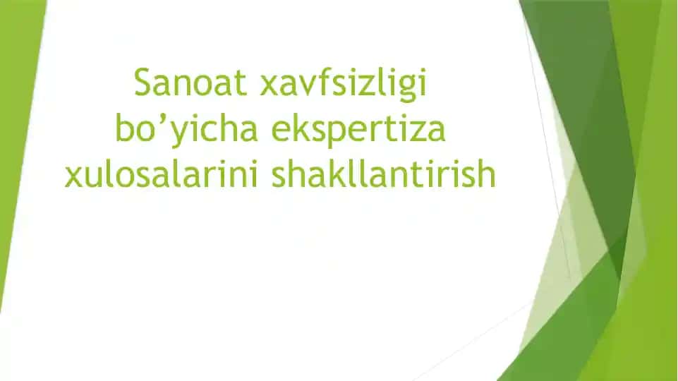 Sanoat xavfsizligi bo‘yicha ekspertizalar ni o‘tkazish va xulosalar ni shakllantirish