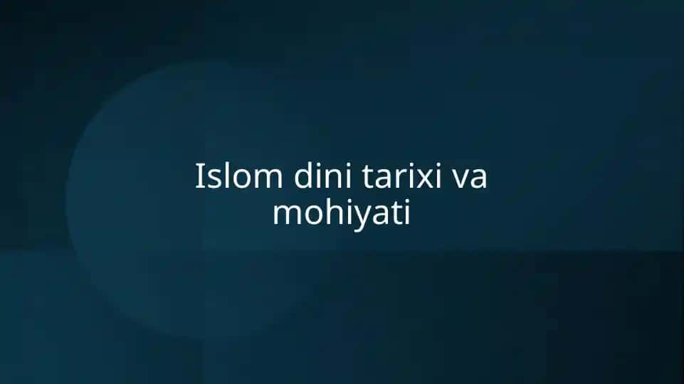 Islomdini tarixi va mohiyati